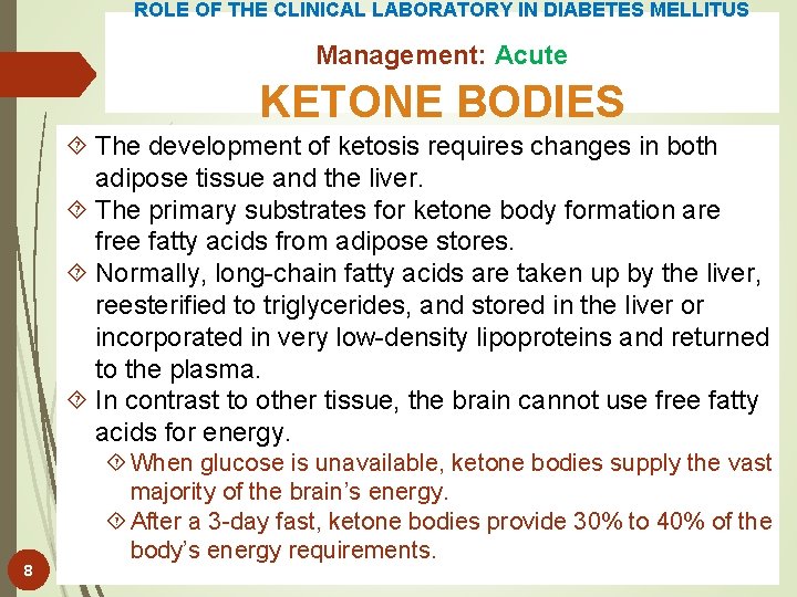 ROLE OF THE CLINICAL LABORATORY IN DIABETES MELLITUS Management: Acute KETONE BODIES The development