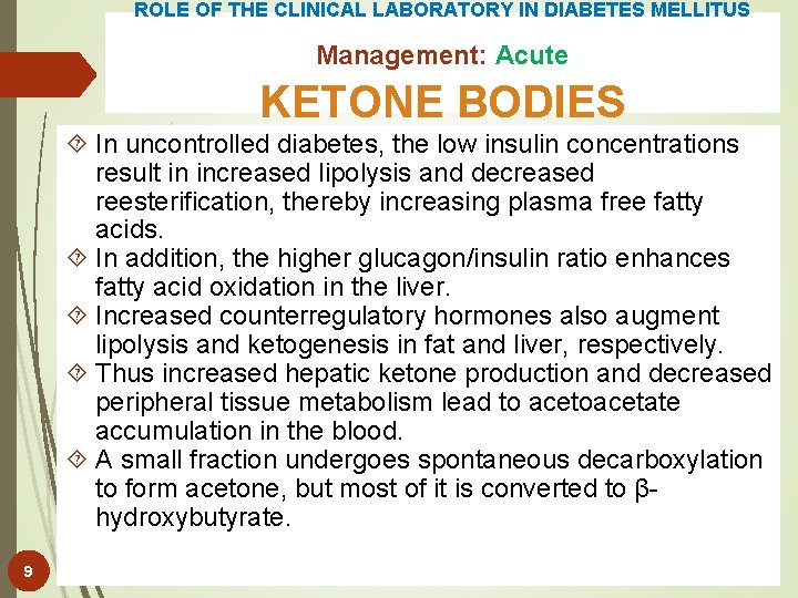 ROLE OF THE CLINICAL LABORATORY IN DIABETES MELLITUS Management: Acute KETONE BODIES In uncontrolled