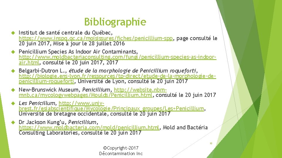 Bibliographie Institut de santé centrale du Québec, https: //www. inspq. qc. ca/moisissures/fiches/penicillium-spp, page consulté