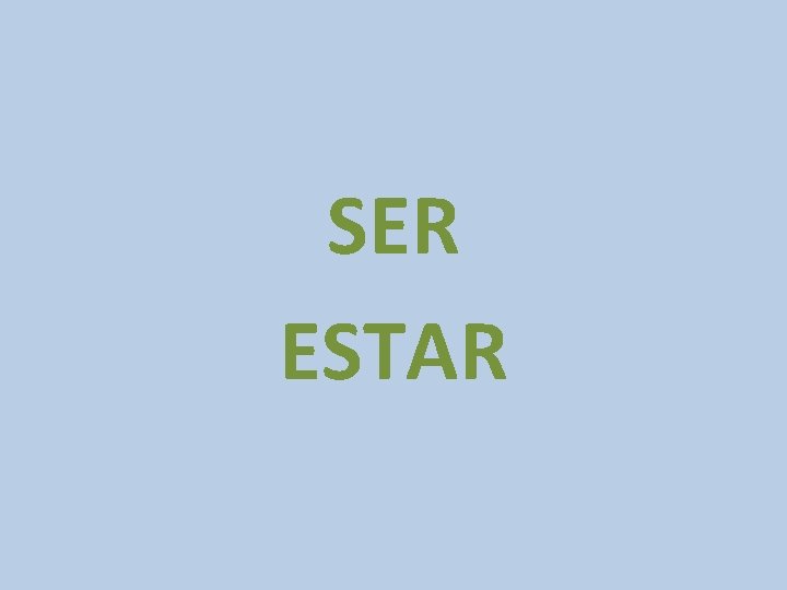 SER ESTAR 