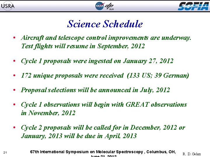 Science Schedule • Aircraft and telescope control improvements are underway. Test flights will resume