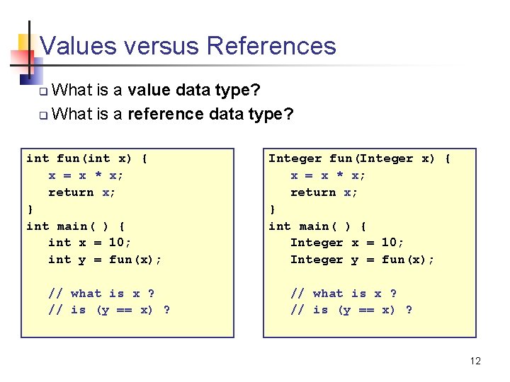 Values versus References What is a value data type? q What is a reference