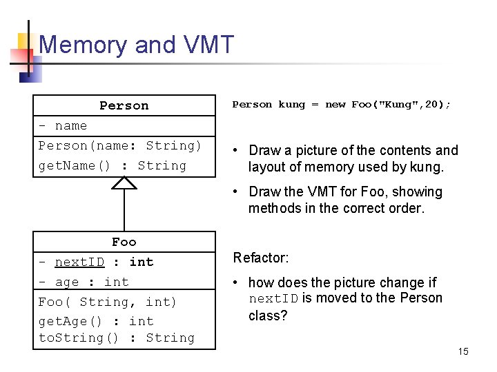 Memory and VMT Person - name Person(name: String) get. Name() : String Person kung