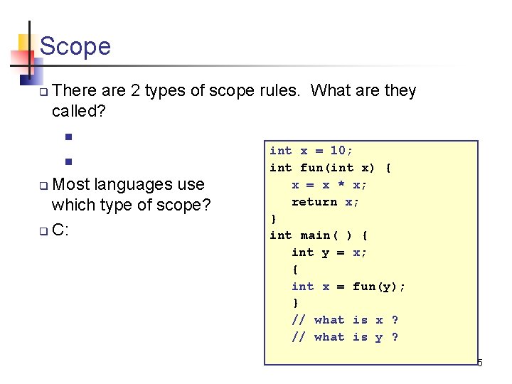 Scope q There are 2 types of scope rules. What are they called? n