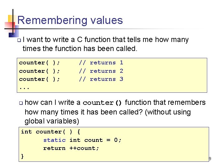 Remembering values q I want to write a C function that tells me how