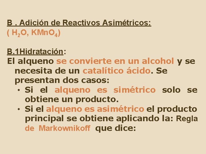 B. Adición de Reactivos Asimétricos: ( H 2 O, KMn. O 4) B. 1