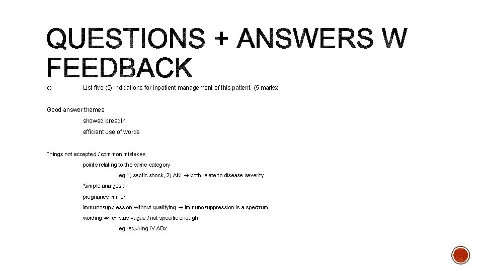 c) List five (5) indications for inpatient management of this patient. (5 marks) Good