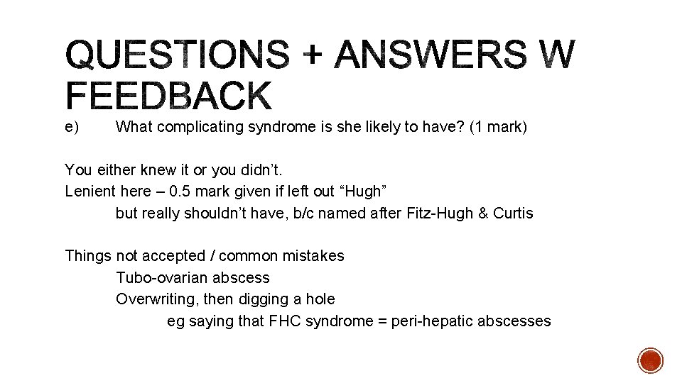 e) What complicating syndrome is she likely to have? (1 mark) You either knew