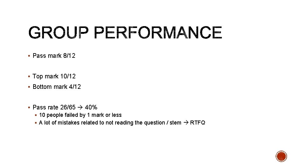 § Pass mark 8/12 § Top mark 10/12 § Bottom mark 4/12 § Pass