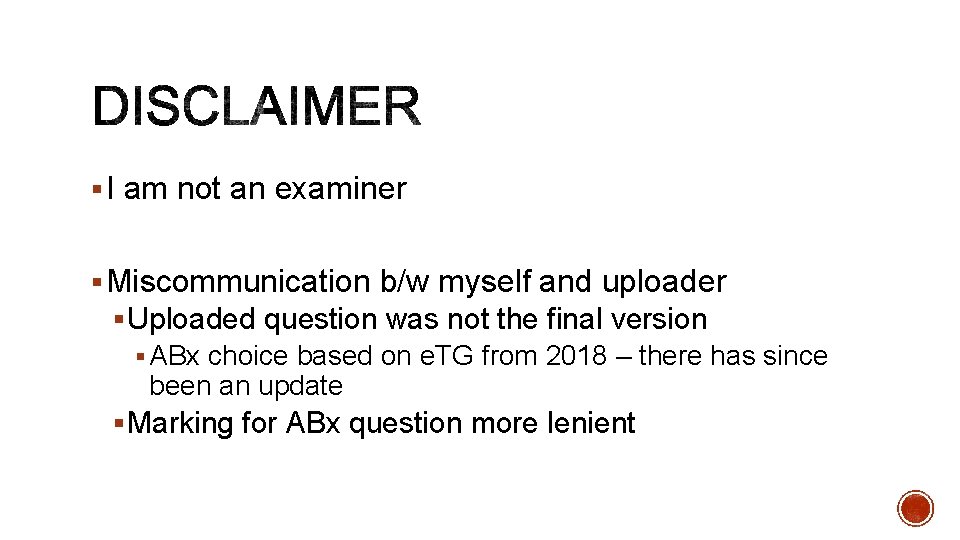 § I am not an examiner § Miscommunication b/w myself and uploader § Uploaded