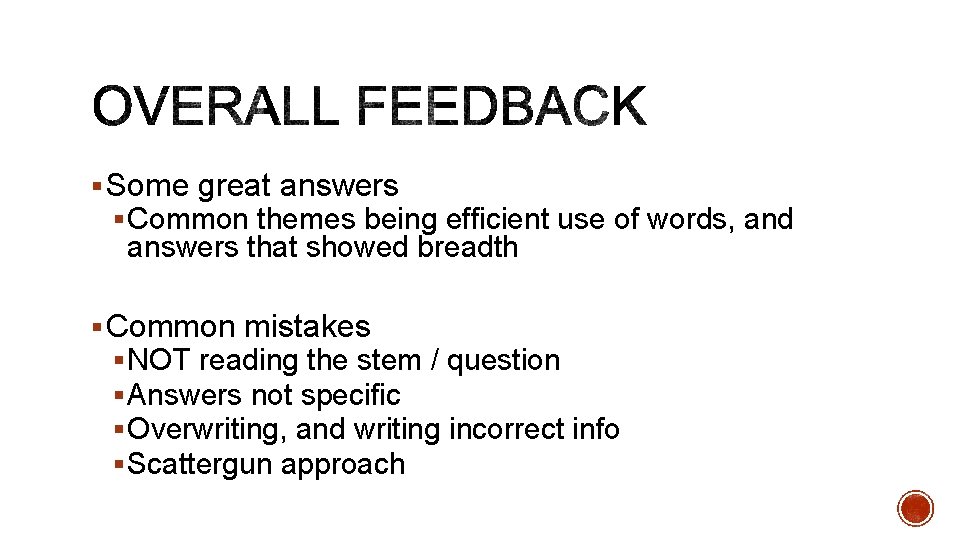 § Some great answers § Common themes being efficient use of words, and answers