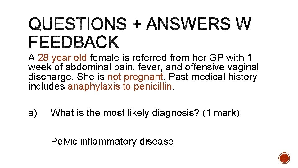 A 28 year old female is referred from her GP with 1 week of