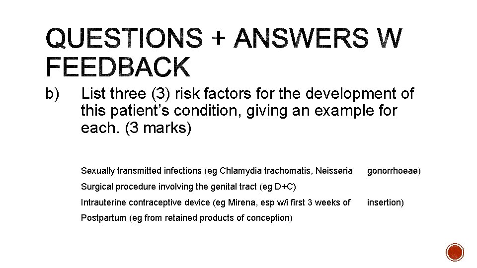 b) List three (3) risk factors for the development of this patient’s condition, giving