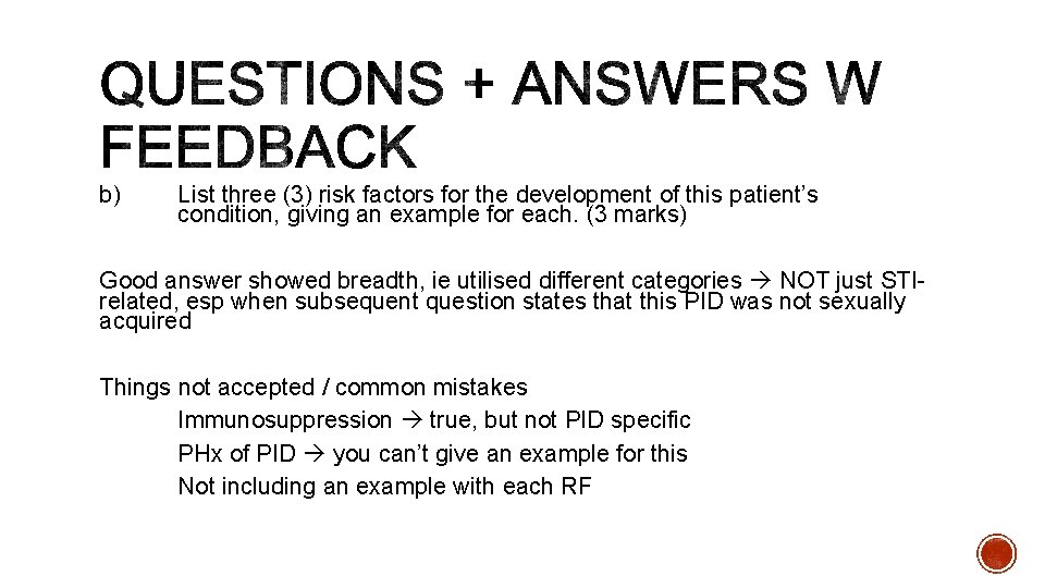 b) List three (3) risk factors for the development of this patient’s condition, giving