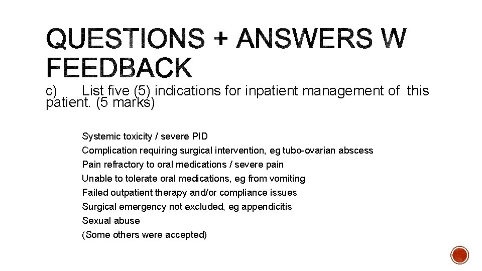 c) List five (5) indications for inpatient management of this patient. (5 marks) Systemic