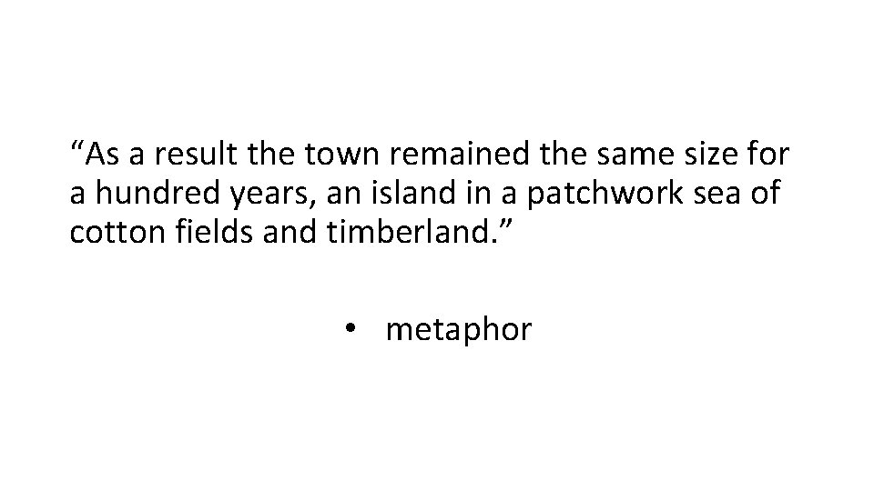 “As a result the town remained the same size for a hundred years, an