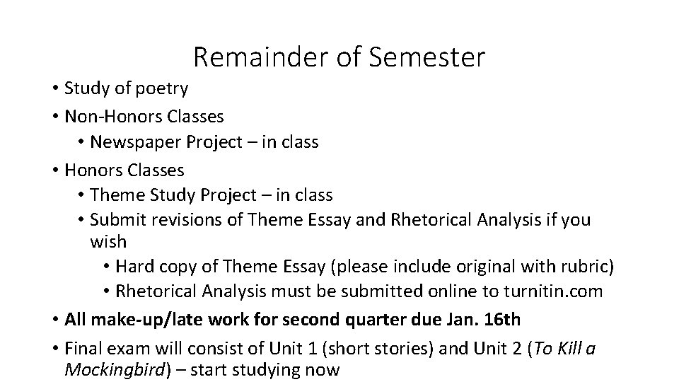 Remainder of Semester • Study of poetry • Non-Honors Classes • Newspaper Project –