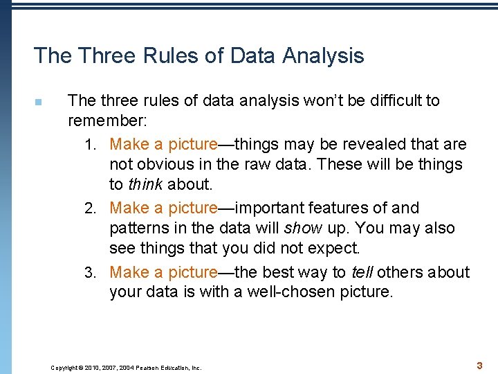 The Three Rules of Data Analysis n The three rules of data analysis won’t