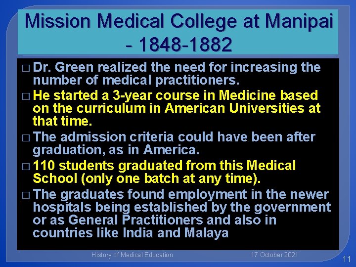 Mission Medical College at Manipai - 1848 -1882 � Dr. Green realized the need