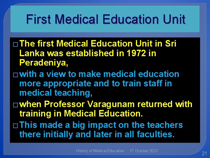 First Medical Education Unit � The first Medical Education Unit in Sri Lanka was
