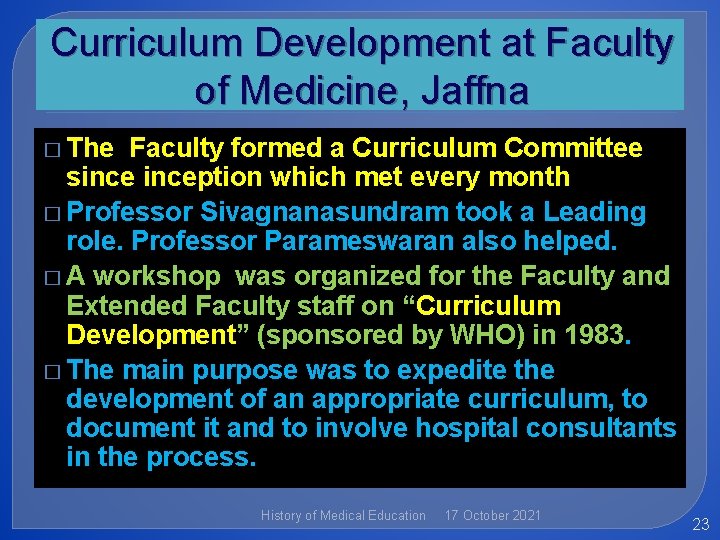 Curriculum Development at Faculty of Medicine, Jaffna � The Faculty formed a Curriculum Committee
