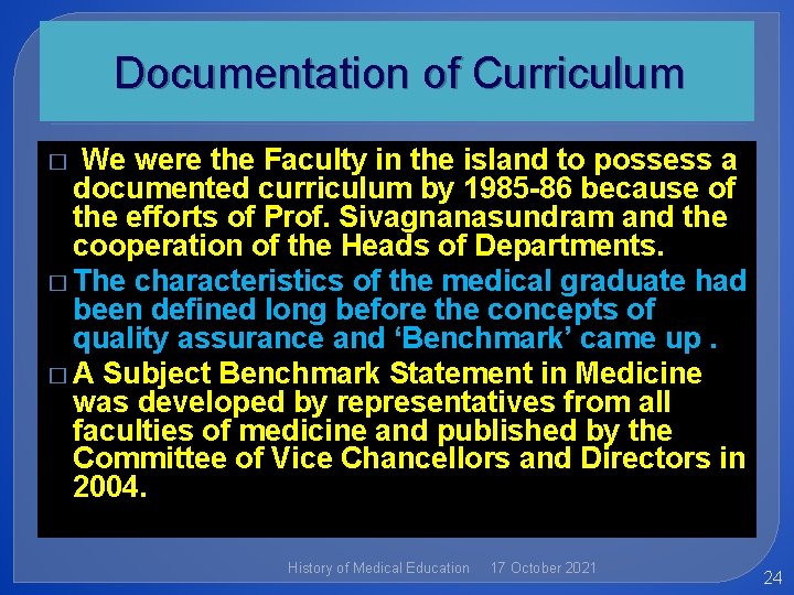 Documentation of Curriculum We were the Faculty in the island to possess a documented