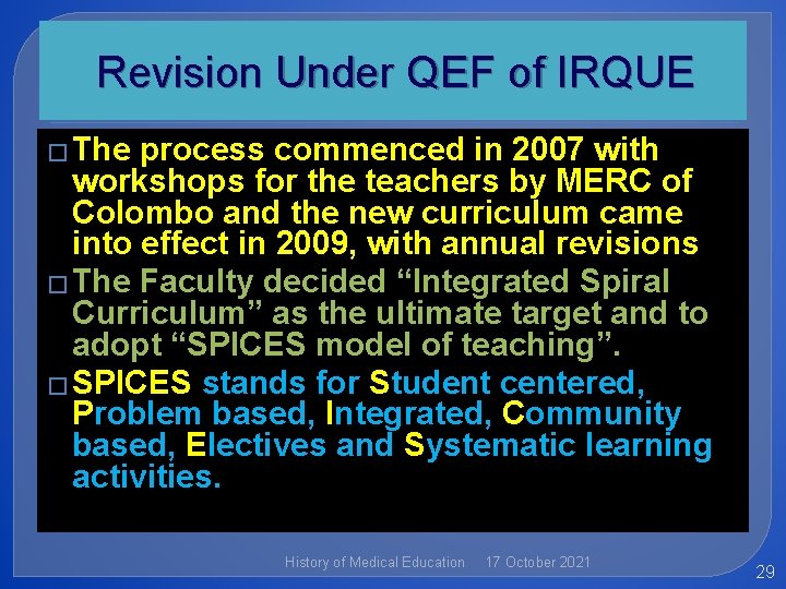 Revision Under QEF of IRQUE � The process commenced in 2007 with workshops for
