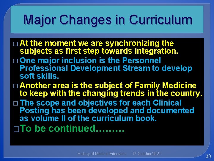 Major Changes in Curriculum � At the moment we are synchronizing the subjects as