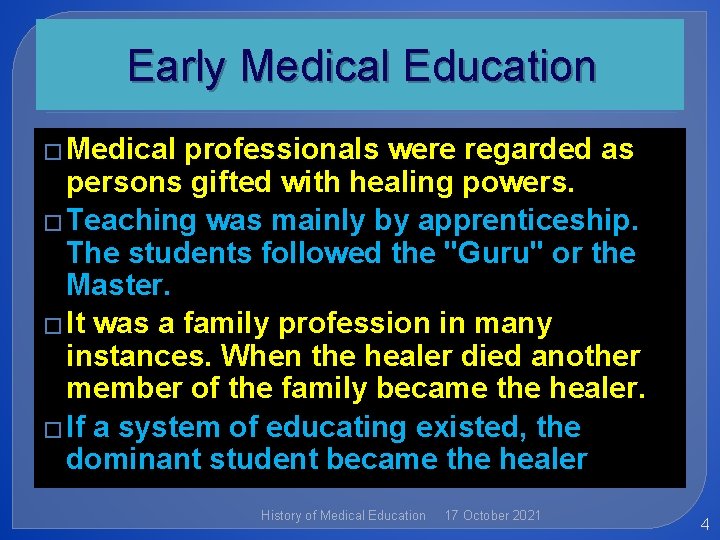 Early Medical Education � Medical professionals were regarded as persons gifted with healing powers.