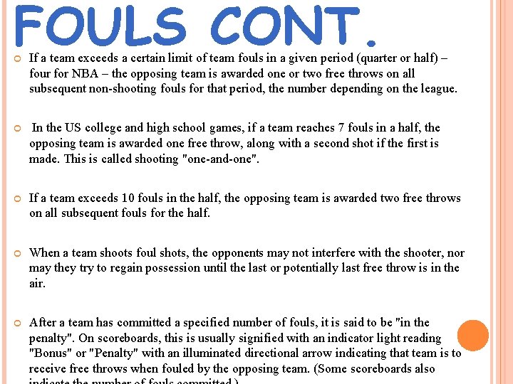 FOULS CONT. If a team exceeds a certain limit of team fouls in a