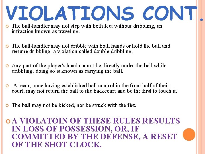 VIOLATIONS CONT. The ball-handler may not step with both feet without dribbling, an infraction