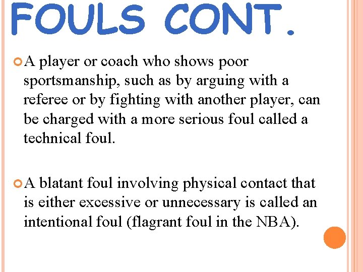 FOULS CONT. A player or coach who shows poor sportsmanship, such as by arguing