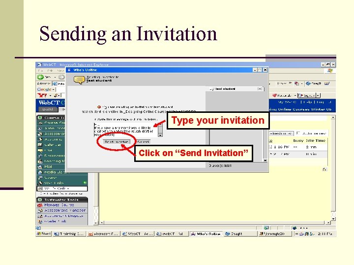 Sending an Invitation Type your invitation Click on “Send Invitation” 