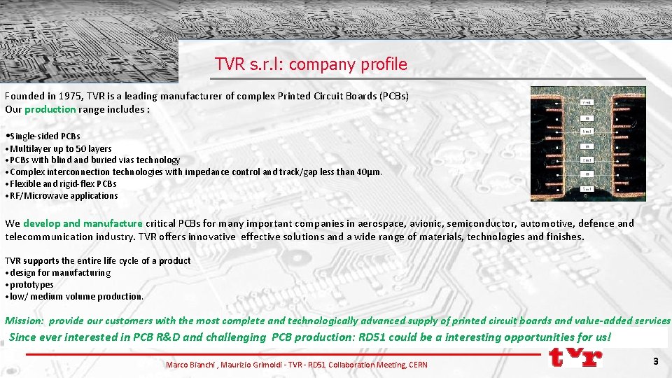 TVR s. r. l: company profile Founded in 1975, TVR is a leading manufacturer