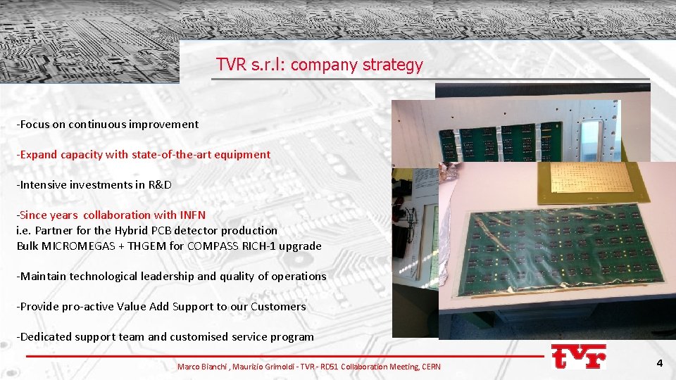 TVR s. r. l: company strategy -Focus on continuous improvement -Expand capacity with state-of-the-art