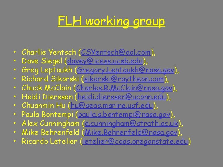 FLH working group • • • Charlie Yentsch (CSYentsch@aol. com), Dave Siegel (davey@icess. ucsb.