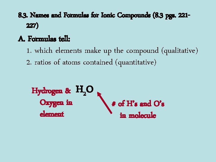8. 3. Names and Formulas for Ionic Compounds (8. 3 pgs. 221227) A. Formulas