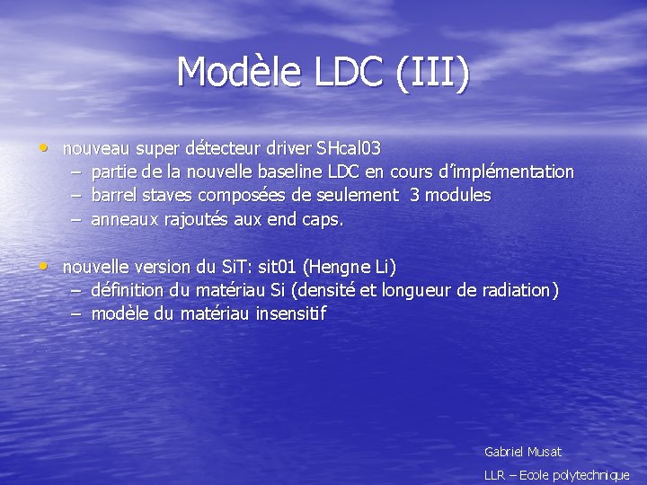 Modèle LDC (III) • nouveau super détecteur driver SHcal 03 – partie de la
