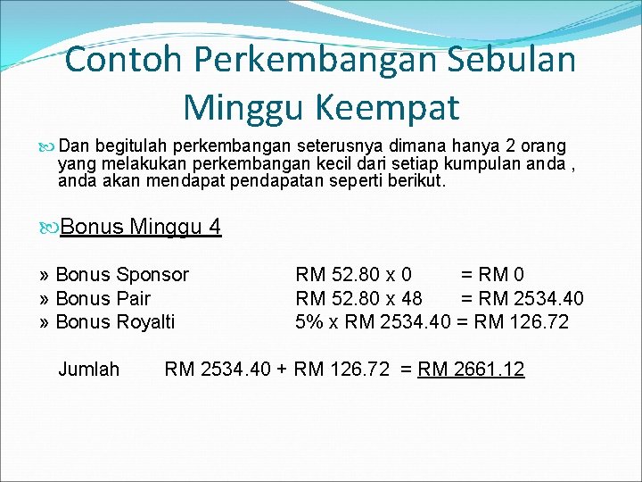 Contoh Perkembangan Sebulan Minggu Keempat Dan begitulah perkembangan seterusnya dimana hanya 2 orang yang