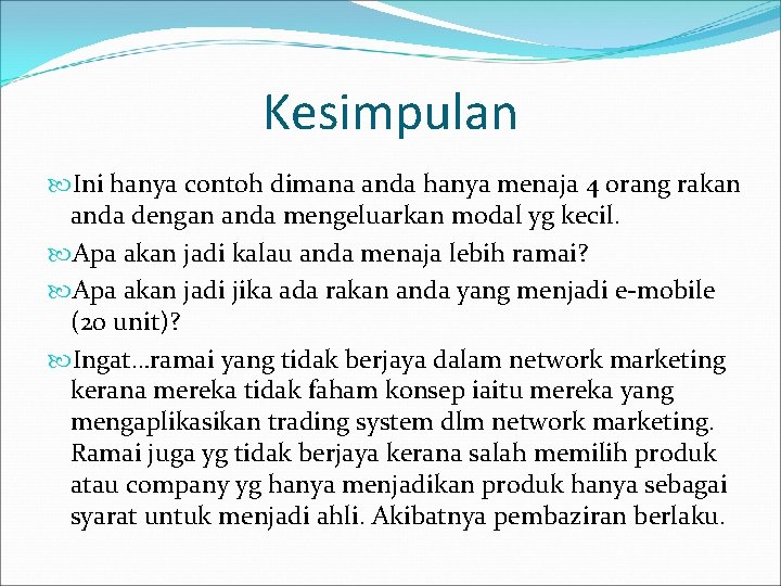 Kesimpulan Ini hanya contoh dimana anda hanya menaja 4 orang rakan anda dengan anda