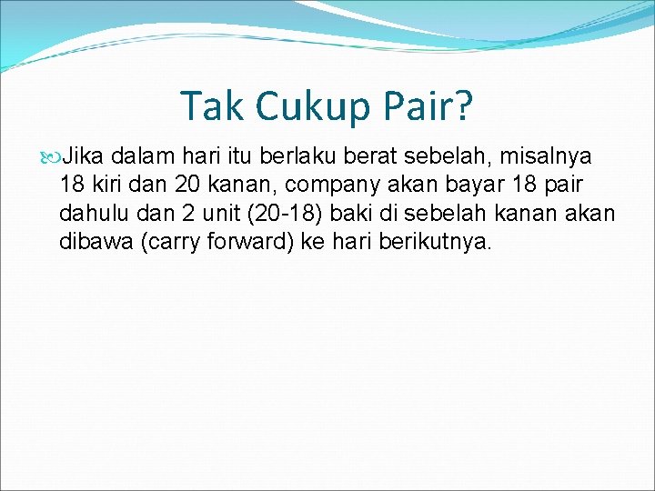 Tak Cukup Pair? Jika dalam hari itu berlaku berat sebelah, misalnya 18 kiri dan