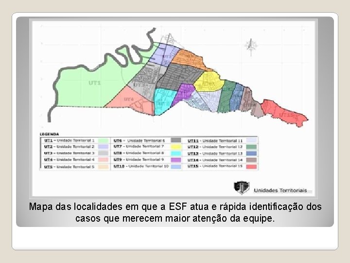 Mapa das localidades em que a ESF atua e rápida identificação dos casos que