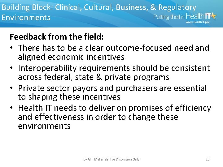Building Block: Clinical, Cultural, Business, & Regulatory Environments Feedback from the field: • There