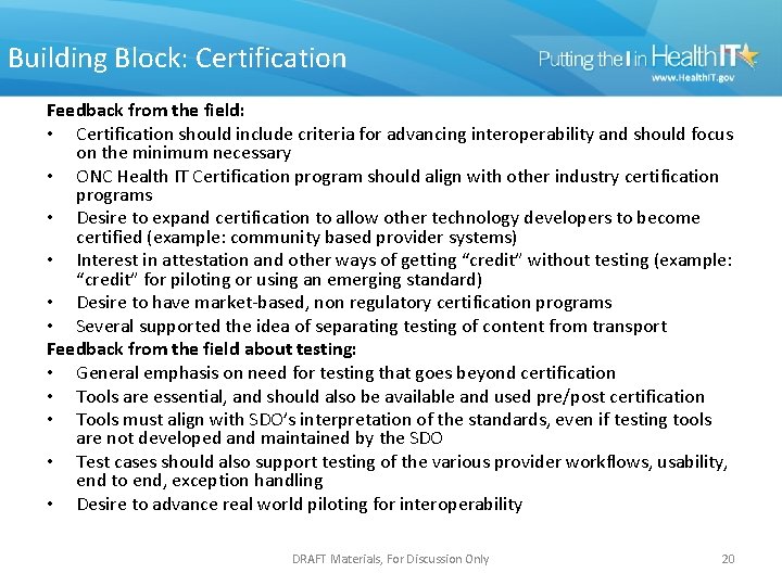 Building Block: Certification Feedback from the field: • Certification should include criteria for advancing
