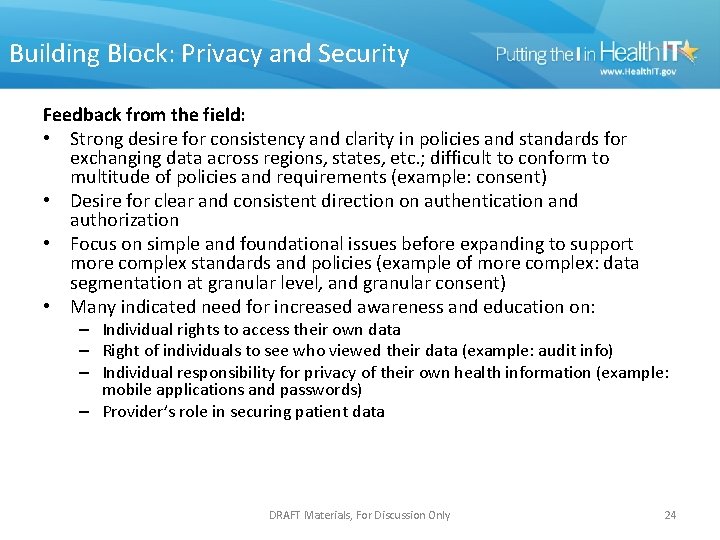 Building Block: Privacy and Security Feedback from the field: • Strong desire for consistency