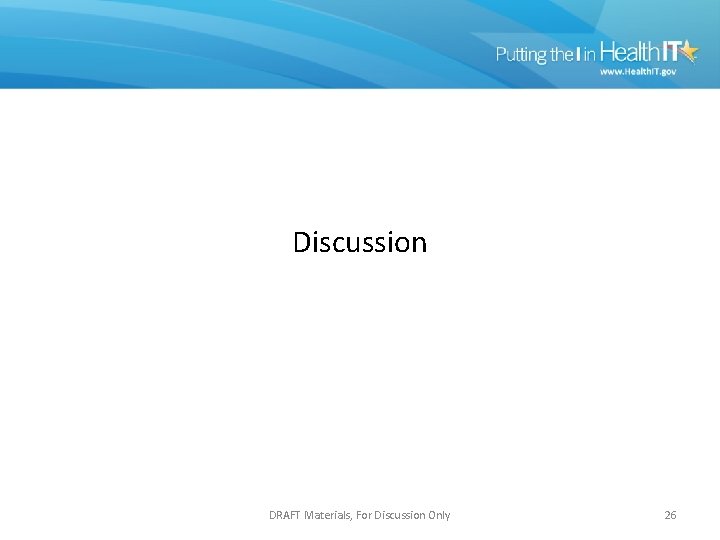 Discussion DRAFT Materials, For Discussion Only 26 