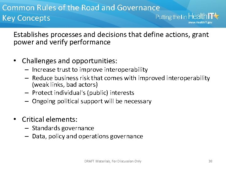 Common Rules of the Road and Governance Key Concepts Establishes processes and decisions that