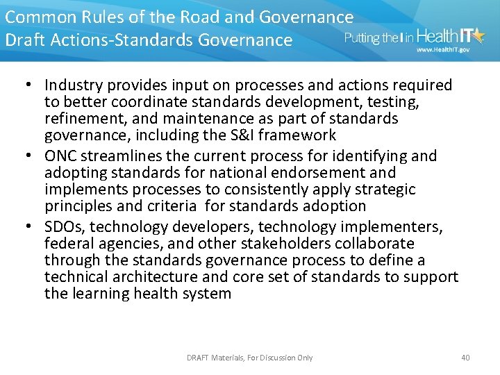 Common Rules of the Road and Governance Draft Actions-Standards Governance • Industry provides input