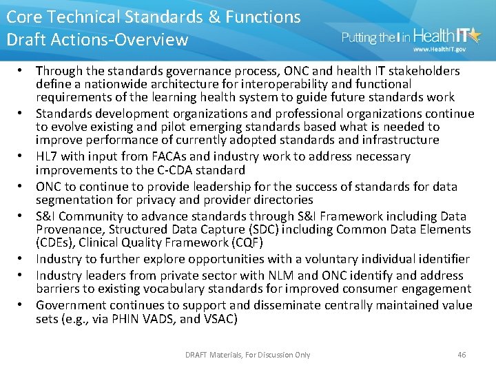 Core Technical Standards & Functions Draft Actions-Overview • Through the standards governance process, ONC