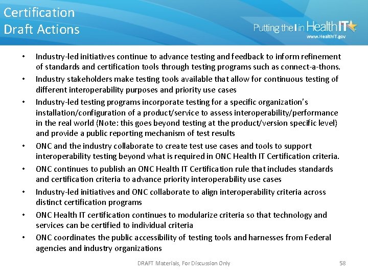 Certification Draft Actions • • Industry-led initiatives continue to advance testing and feedback to